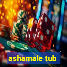 ashamale tub